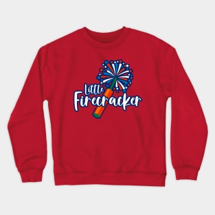 Funny July 4th Little Firecracker Design - 4th of July Fireworks Crewneck Sweatshirt